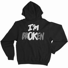 Load image into Gallery viewer, IM brOKen - hoodie